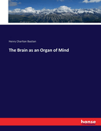 The Brain as an Organ of Mind