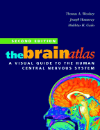 The Brain Atlas: A Visual Guide to the Human Central Nervous System