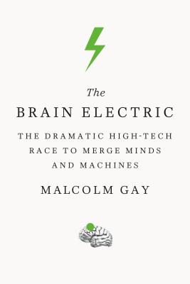 The Brain Electric - Gay, Malcolm