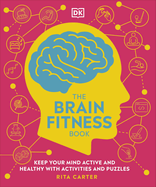 The Brain Fitness Book: Keep Your Mind Active and Healthy with Activities and Puzzles
