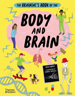 The Brainiac's Book of the Body and Brain - Cooper, Rosie