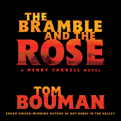 The Bramble and the Rose: A Henry Farrell Novel - Bouman, Tom, and Daniels, Perry (Narrator)