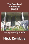 The Bramford Chronicles, Book I: Johnny & Baby Jumbo