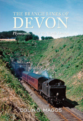 The Branch Lines of Devon Plymouth, West & North Devon - Maggs, Colin