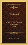 The Brand: A Tale of the Flathead Reservation (1909)