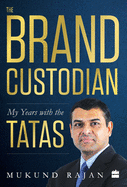 The Brand Custodian: My Years with the Tatas
