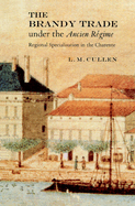 The Brandy Trade Under the Ancien Regime: Regional Specialisation in the Charente