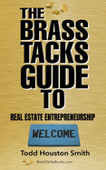 The Brass Tacks Guide to Real Estate Entrepreneurship
