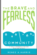 The Brave And Fearless Community: It Takes A Community to Become Brave and Fearless