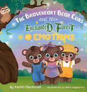 The Braveheart Bear Cubs and The Enchanted Forest of Emotions