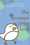 The Bravest Little Bird