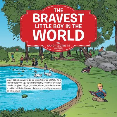 The Bravest Little Boy In The World - Pharr, Nancy Elizabeth