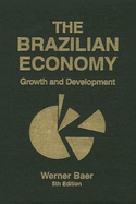 The Brazilian Economy: Growth and Development