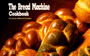 The Bread Machine Cookbook - German, Donna Rathmell