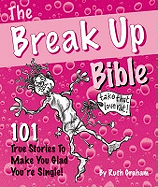 The Break Up Bible - Graham, Ruth