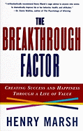 The Breakthrough Factor: Creating Success and Happiness Through a Life of Value