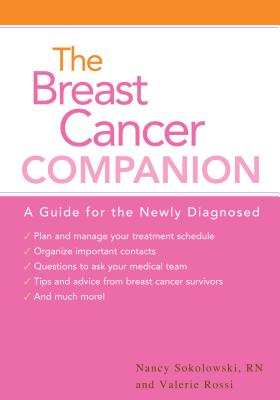 The Breast Cancer Companion - Sokolowski, Nancy, RN, Ocn, and Rossi, Valerie