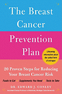 The Breast Cancer Prevention Plan: 20 Proven Steps for Reducing Your Breast Cancer Risk