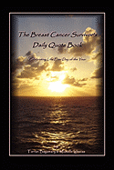 The Breast Cancer Survivor's Daily Quote Book