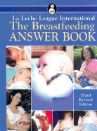 The Breastfeeding Answer Book - Mohrbacher, Nancy, and Stock, Julie, and Newton, Edward, MD, M D (Foreword by)
