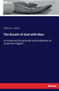 The Breath of God with Man: an essay on the grounds and evidences of universal religion