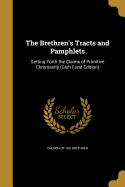 The Brethren's Tracts and Pamphlets