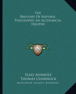 The Breviary Of Natural Philosophy An Alchemical Treatise