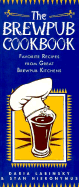 The Brewpub Cookbook: Favorite Recipes from Great Brewpub Kitchens