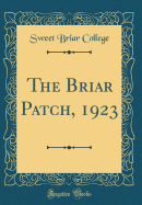 The Briar Patch, 1923 (Classic Reprint)