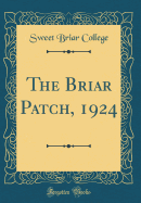 The Briar Patch, 1924 (Classic Reprint)