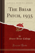 The Briar Patch, 1935 (Classic Reprint)