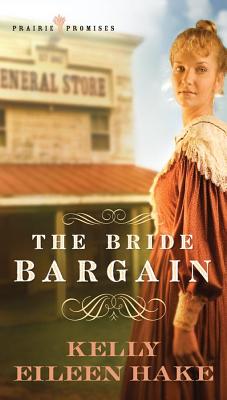 The Bride Bargain - Hake, Kelly Eileen