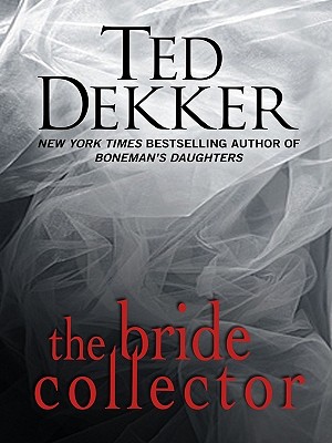The Bride Collector - Dekker, Ted