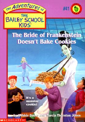 The Bride of Frankestein Doesn't Bake Cookies - Dadey, Debbie, and Jones, Marcia Thornton