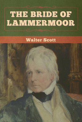 The Bride of Lammermoor - Scott, Walter