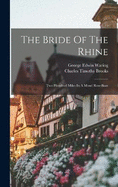 The Bride Of The Rhine: Two Hundred Miles In A Mosel Row-boat