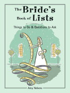 The Bride's Book of Lists: Things to Do & Questions to Ask
