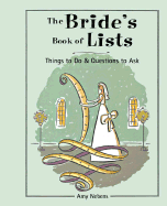 The Bride's Book of Lists: Things to Do & Questions to Ask