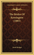 The Brides of Kensington (1885)