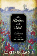 The Brides of the West Collection Includes Faith, June, Hope - Copeland, Lori