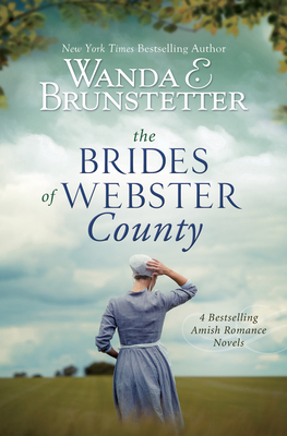The Brides of Webster County: 4 Bestselling Amish Romance Novels - Brunstetter, Wanda E