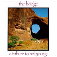 The Bridge: A Tribute to Neil Young - Various Artists