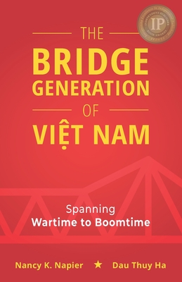 The Bridge Generation of Vi&#7879;t Nam - Ha, Dau Thuy, and Napier, Nancy K