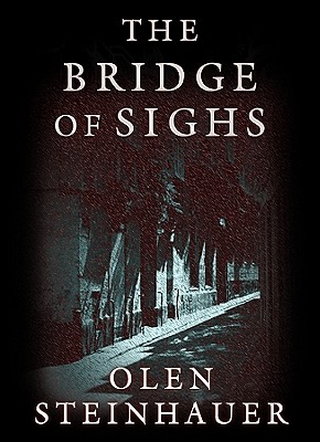 The Bridge of Sighs - Steinhauer, Olen, and Schmidtke, Ned (Read by)