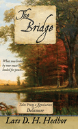 The Bridge: Tales From a Revolution - Delaware