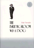 The Bridgegroom Was a Dog