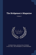 The Bridgemen's Magazine; Volume 6
