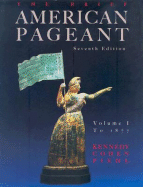 The Brief American Pageant: A History of the Republic: Volume 1: To 1877