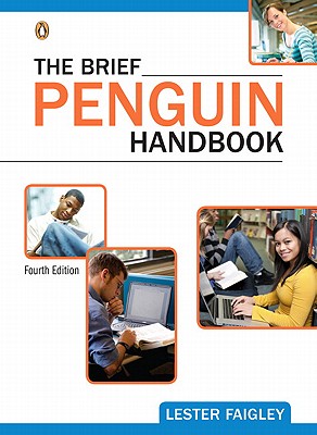 The Brief Penguin Handbook - Faigley, Lester, Professor