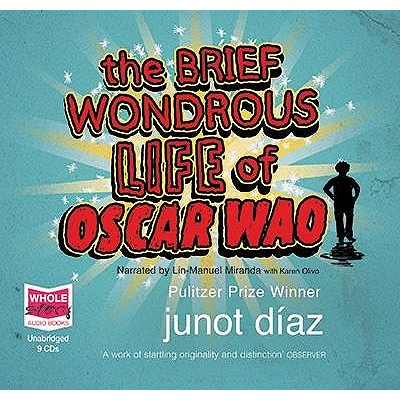 The Brief Wondrous Life of Oscar Wao - Diaz, Junot, and Olivo, Karen (Read by), and Miranda, Lin-Manuel (Read by)